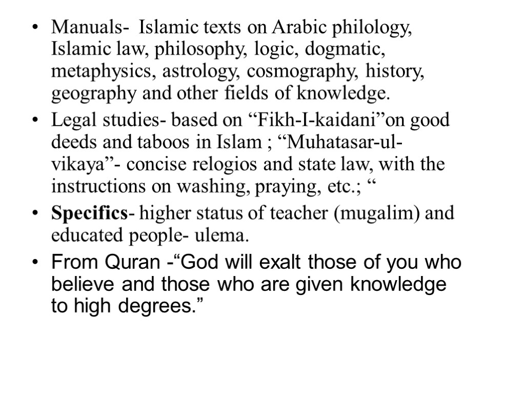 Manuals- Islamic texts on Arabic philology, Islamic law, philosophy, logic, dogmatic, metaphysics, astrology, cosmography,